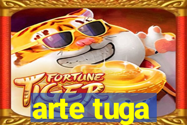 arte tuga